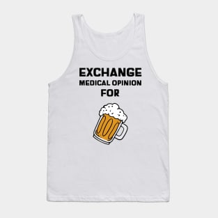 Exchange Medcial Opiniom For Beer - Medical Student in Medschool Tank Top